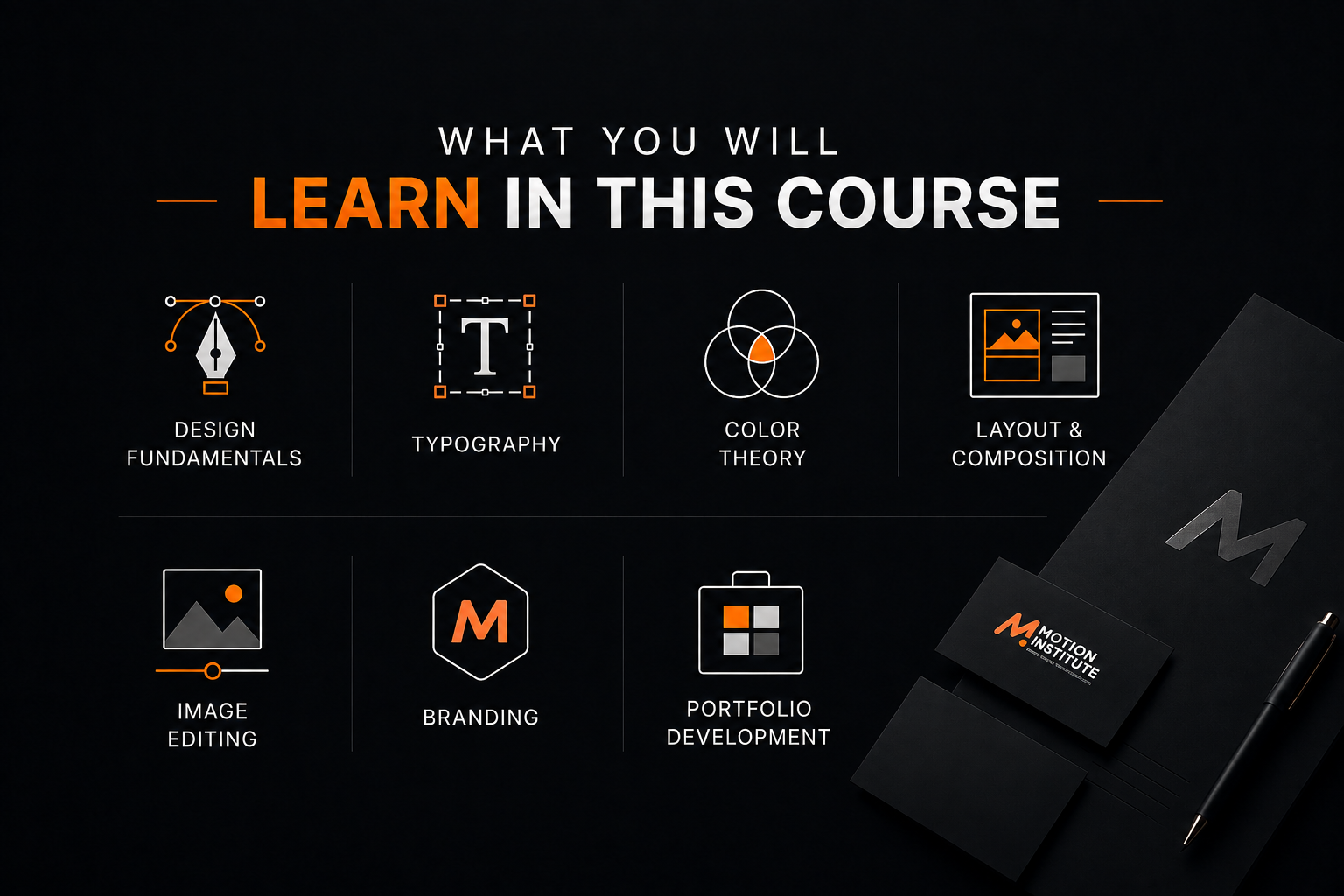 Motion Institute graphic design course infographic showing what students learn, including design fundamentals, typography, color theory, layout and composition, image editing, branding, and portfolio development on a premium dark-themed background.